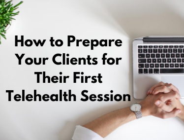 COVID-19 Therapist Resources | How to Prepare Your Clients for Their First Telehealth Session | Brighter Vision